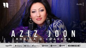 Rohila O'lmasova - Aziz Joon (audio 2022)