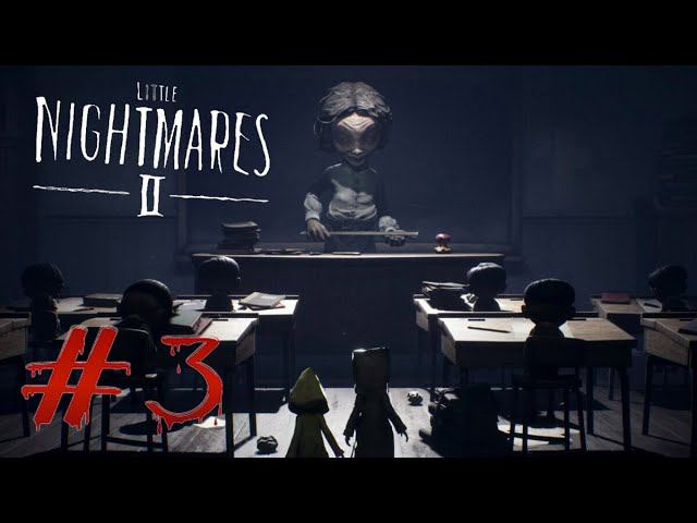 Little Nightmares 2:Прохождение #3:Снова в школу.