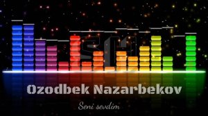 Ozodbek Nazarbekov   Seni sevdim