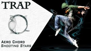 [Trap] Aero Chord - Shooting Stars (No Copyright Trap)