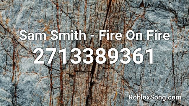 Sam Smith - Fire On Fire Roblox ID - Music Code смотреть онлайн