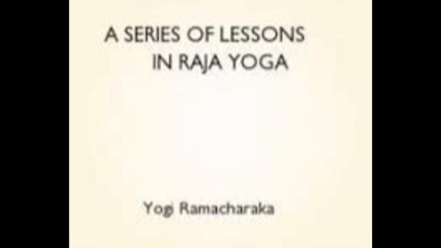 1 A...A series of lessons in Raja Yoga ...Yogi Ramacharaka смотреть онлайн