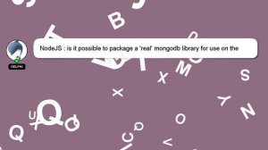 NodeJS : is it possible to package a 'real' mongodb library for use on the *server* side only in me