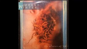 Johnny Winter "Winter of 88" Side 2