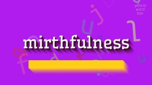 MIRTHFULNESS - HOW TO PRONOUNCE MIRTHFULNESS? #mirthfulness