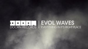 Evol Waves - Everything In It's Right Place (Original Mix)