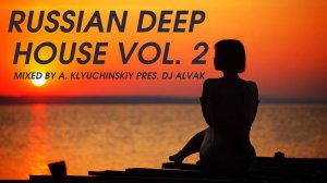 russian deep house mix vol  2