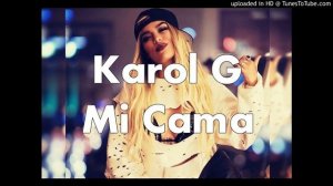 KAROL G MI CAMA REMIX LUIS MIGUEL BORJA