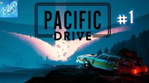 Pacific Drive ► Начало аномального путешествия! Прохождение игры - 1