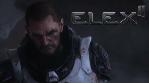 ELEX II Начало конца Мира