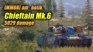 [MMOR] am_botik_Chieftain Mk.6 - 5029 damage - master!