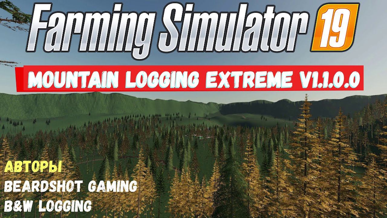Farming Simulator 19 Mountain Logging Extreme v1.1.0.0 - Просто лес #Посмотрим