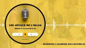 Les Joyaux de l'Islam #3  Le sens de la vie