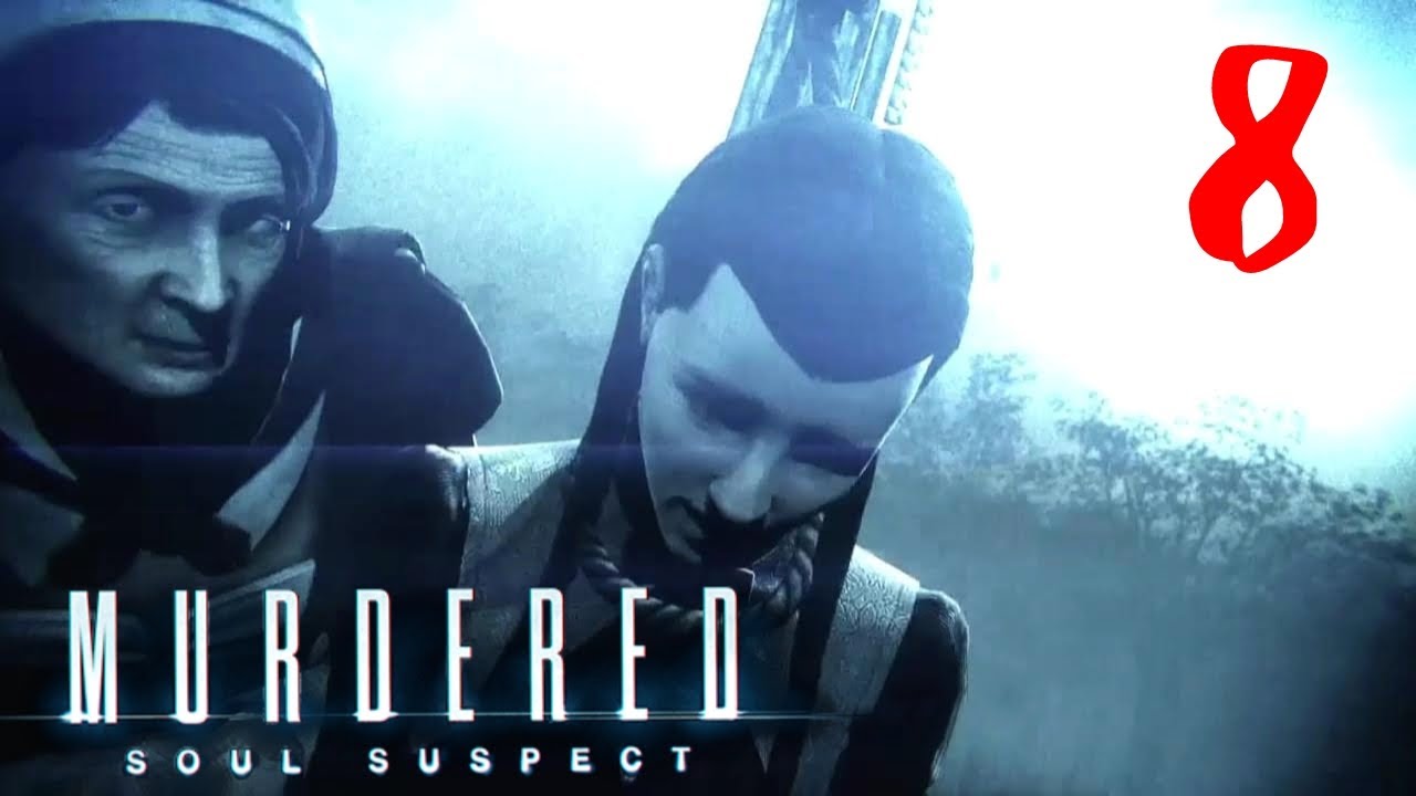 Салем Охота на ведьм Murdered_ Soul Suspect # Прохождение # 8