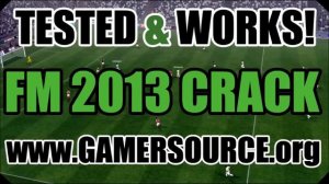 Football Manager 2013 Crack [New, Fixed] GamerSource.org