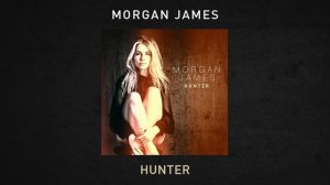 Morgan James - Hunter