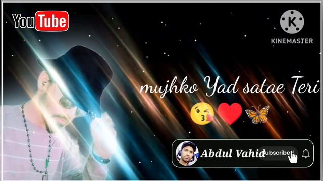 ABDUL VAHID 😘 #Dil Ki baat sataye Teri #  Love status song # Like,👍