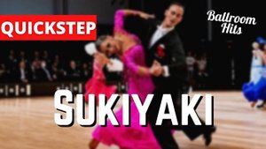 QUICKSTEP music  | Sukiyaki