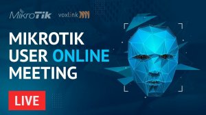 Mikrotik User ONLINE Meeting