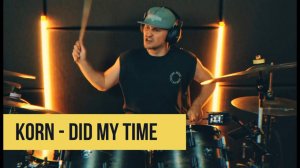 Korn - Did My Time (drum cover)