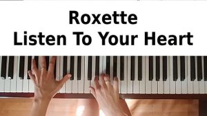 САМАЯ КРАСИВАЯ ПЕСНЯ НА ПИАНИНО для начинающих Roxette - Listen To Your Heart piano cover как играт
