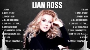 Lian Ross Greatest Hits 2024 Collection Top 10 Hits Playlist Of All Time