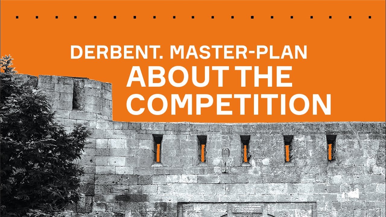 Derbent. Master-plan. Video about the competition