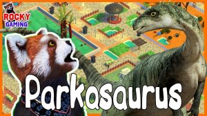 РОККИ играет в PARKASAURUS! Часть 1: парк с динозаврами!