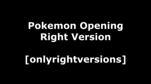 [ПЕРЕЗАЛИВ] Pokemon Opening   Right Version [OnlyRight] [Right Version] [GACHI REMIX]