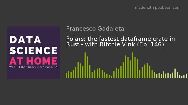 Polars: the fastest dataframe crate in Rust - with Ritchie Vink (Ep. 146) смотреть онлайн
