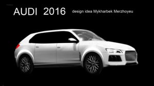 New AUDI 2016 design idea Mykharbek Merzhoyeu