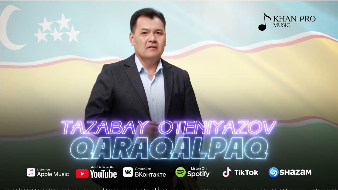 Tazabay Oteniyazov - Qaraqalpaq | Тазабай Өтениязов - Қарақалпақ