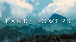 Land of Towers (я хранитель башни) [VR] [СТРИМ]