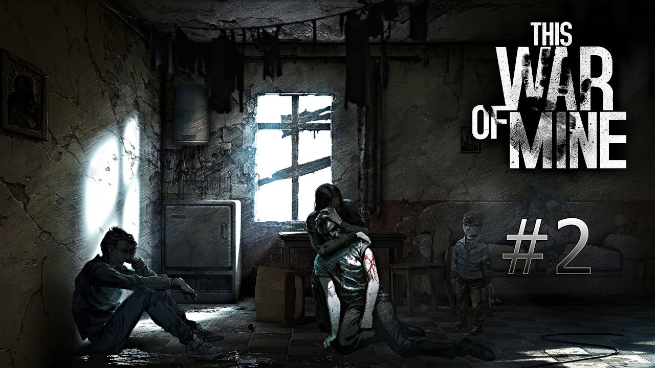 This War of Mine #2. СТРИМ.