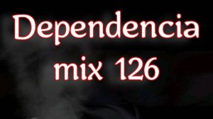 Dependencia mix 126 by Lukich