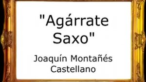 Agárrate Saxo - Joaquín Montañés Castellano [Pasodoble]