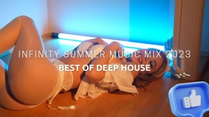 Infinity Summer Music Mix 2023 - Best Of Deep House Music | House Music | Summer Music