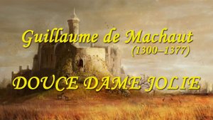 Гийом из Машо, виреле Douce Dame Jolie