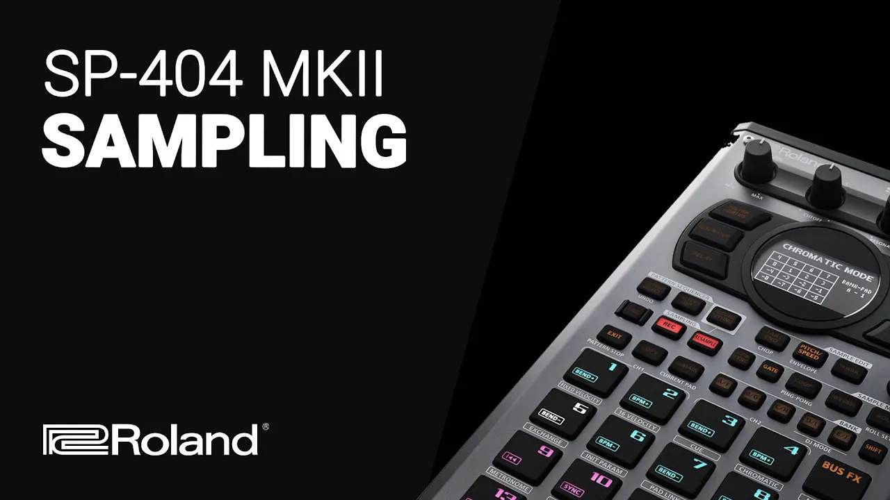 Roland SP-404 MK II: Sampling Guide