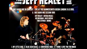 JEFF HEALEY LIVE AT THE HAMMERSMITH ODEON LONDON 1990 & BBC RADIO ONE SESSION 1989
