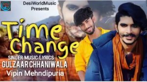 Time Change - GULZAAR CHHANIWALA | Vipin Mehndipuria | Aman Jaji | New Haryanvi Songs Haryanvi 2019