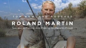 #0034 - Roland Martin - Success In Fishing And Making His Parents Proud