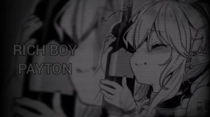 Payton Rich Boy Remix Speed up