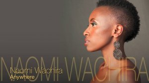 Naomi Wachira - Anywhere