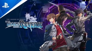 The Legend of Heroes: Trails into Reverie - трейлер персонажей | PS5 & PS4 игры