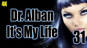 3️⃣1️⃣ Dr  Alban ? It's My Life ??? в 4К ?✨?