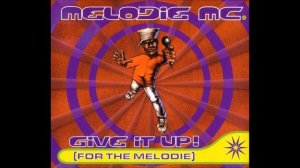 Melodie MC - Give It Up! (For The Melodie) Denniz PoP / Max Martin remix