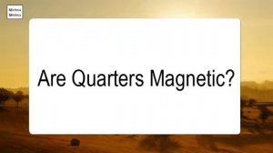 Are Quarters Magnetic