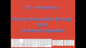 02 - Evolution I from Human Behavioral Biology 2012 by Robert Sapolsky at Stanford University