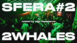 SFERA #2 ft. 2Whales /  hosted by HIGH RESISTANCE  / 28.10.2023